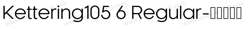 Kettering105 6 Regular字体转换